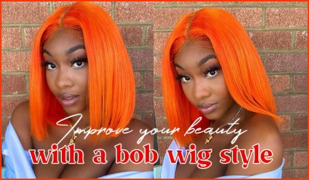 Improve your beauty with a bob wig style
