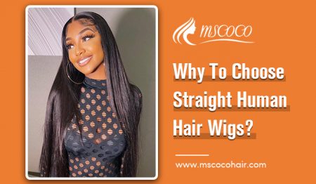 Why To Choose Straight Human Hair Wigs